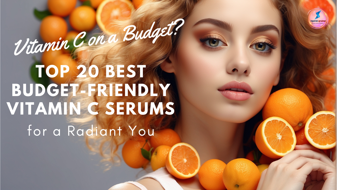 Read more about the article Vitamin C on a Budget? Top 20 Best Budget-friendly Vitamin C Serums for a Radiant You