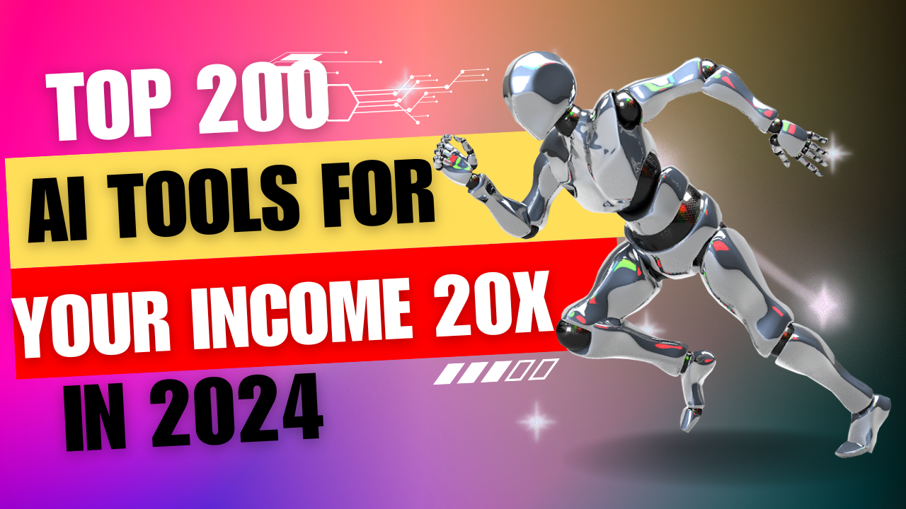 Read more about the article The World’s Top 200 AI Tools For Your Income 20x In 2024