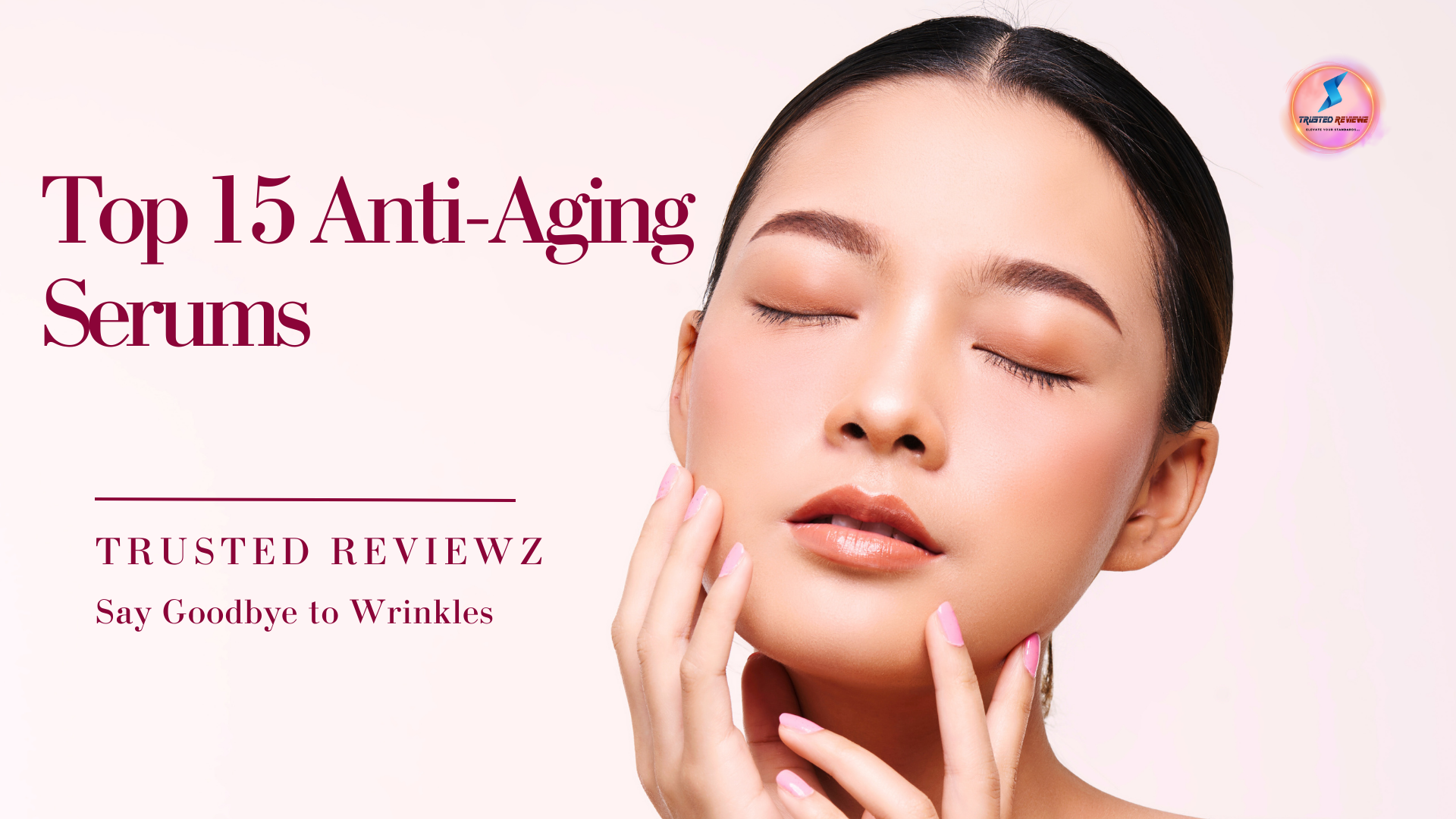 Read more about the article Say Goodbye to Wrinkles: The World’s Top 15 Anti-Aging Serums of 2024